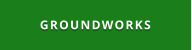 GROUNDWORKS