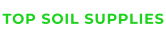 TOP SOIL SUPPLIES